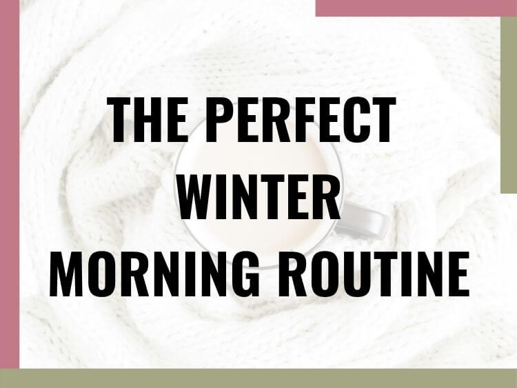 The Perfect Winter Morning Routine: Cozy and Productive