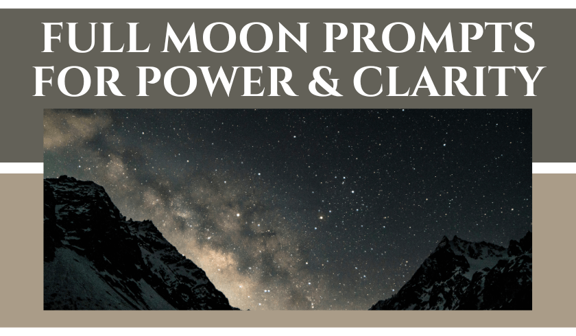 full moon prompts for power and clarity