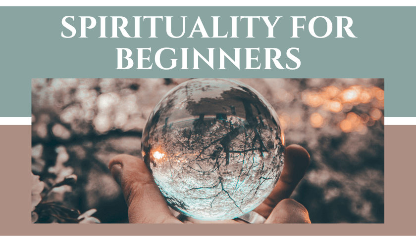 Spirituality: A Guide For Beginners