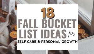18 fall bucket list ideas for self care and personal growth