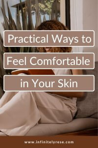 ways to feel comfortable in your skin