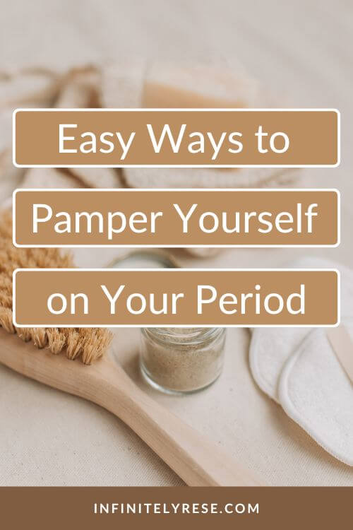 ways to pamper yourself on your period