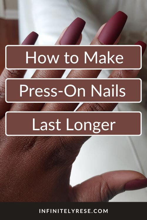 make press on nails last longer