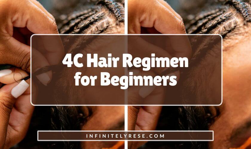 Woman getting hair braided. Text reads: 4C Hair Regimen for Beginners.