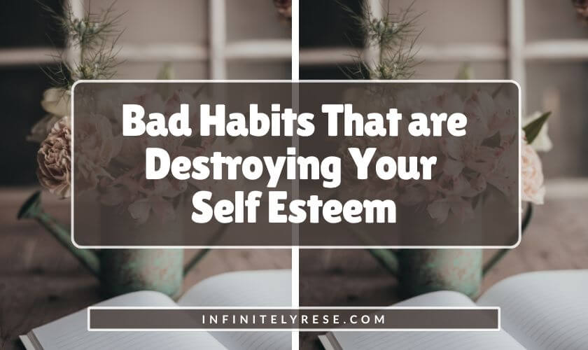 Pink and green flowers in water-spout vase. Text reads: Bad Habits That are Destroying Your Self Esteem.
