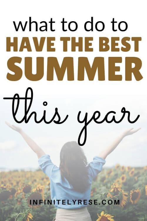 Pinterest image that reads: What to Do to Have the Best Summer This Year