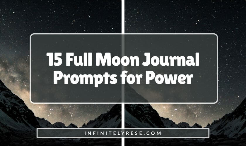 Mountains in a starry night sky background. Text reads: 15 Full Moon Journal Prompts for Power.