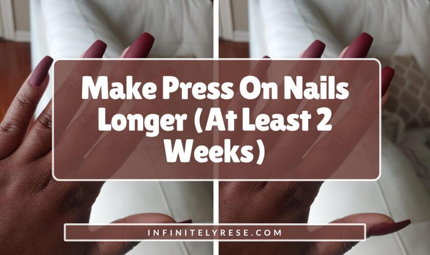 Red press on nails on a hand. Text reads: Make Press On Nails Longer At Least 2 Weeks.