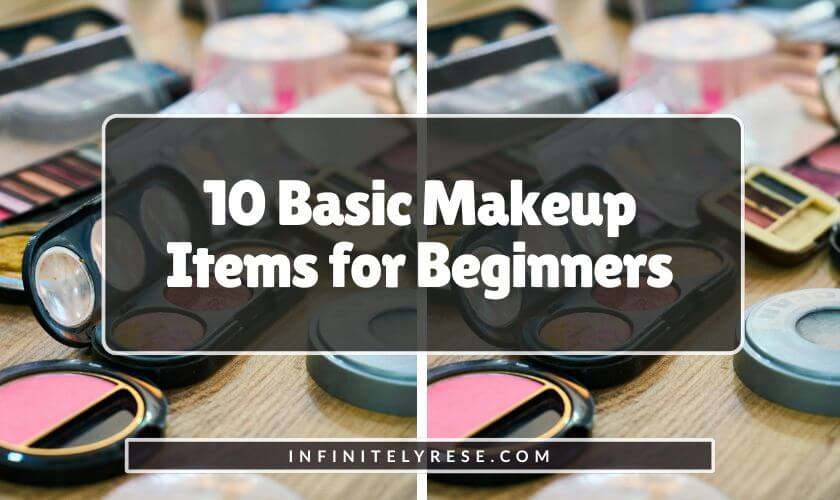 An assortment of makeup items such as eye shadow and blush. Text reads: 10 Basic Makeup Items for Beginners.