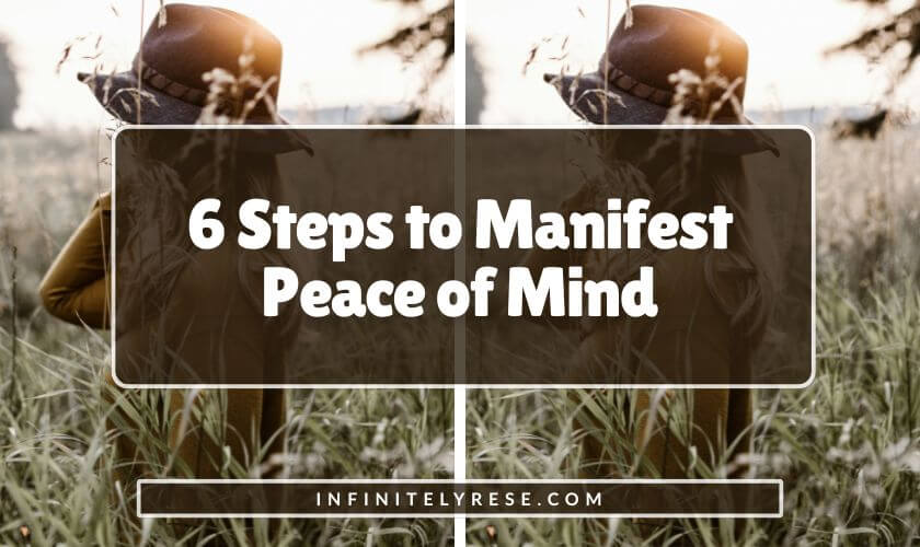 Woman in a brown hat standing in tall grass. Text reads: 6 Steps to Manifest Peace of Mind.