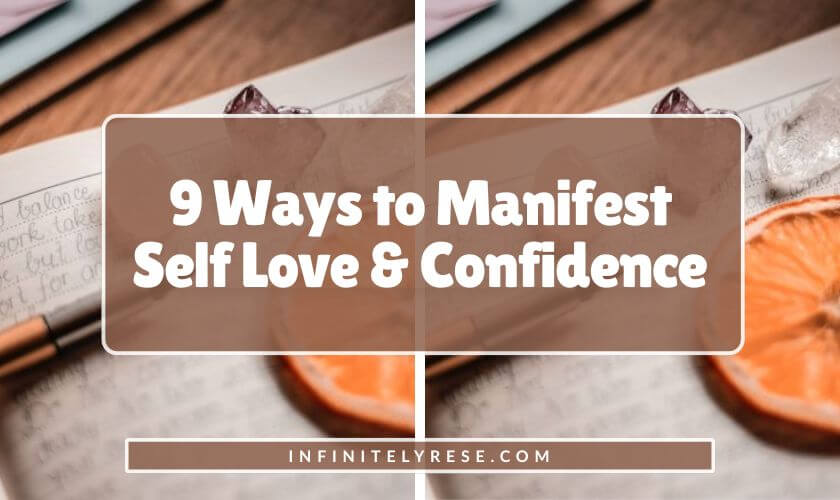 A crystal, orange slice, and ink pen on an open notebook. Text reads: 9 Ways to Manifest Self Love and Confidence.