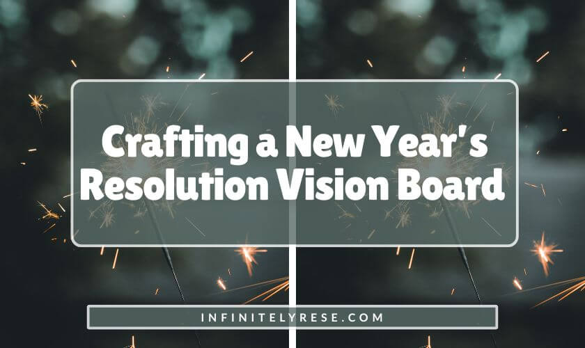 Lit up fireworks sparkler. Text reads: Crafting a New Year's Resolution Vision Board.