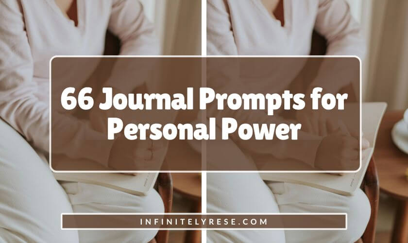 Woman sitting in chair writing in notebook. Text reads: 66 Journal Prompts for Personal Power.