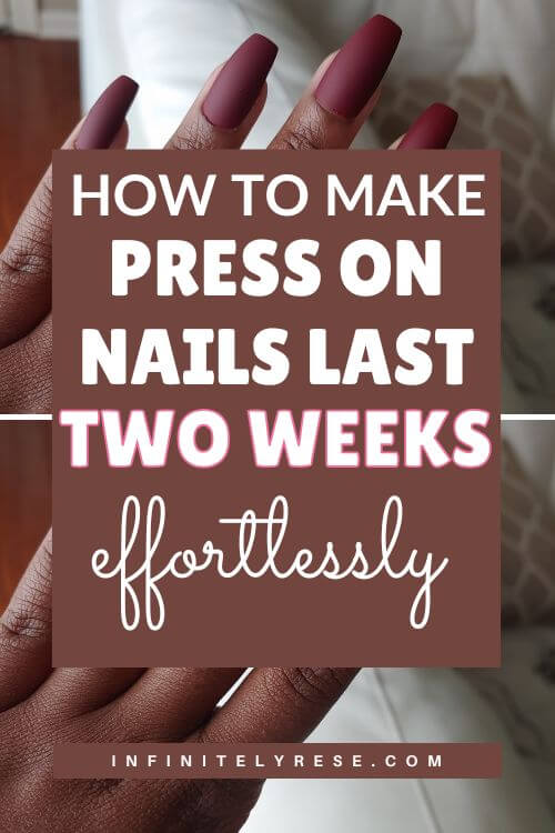 Pinterest image of my hand with press on nails. Text reads: How to make press on nails last two weeks effortlessly.