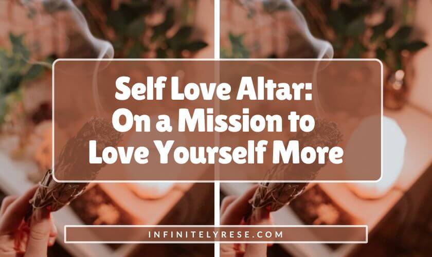 Person holding a stick of burning sage. Text reads: Self Love Altar On a Mission to Love Yourself More.
