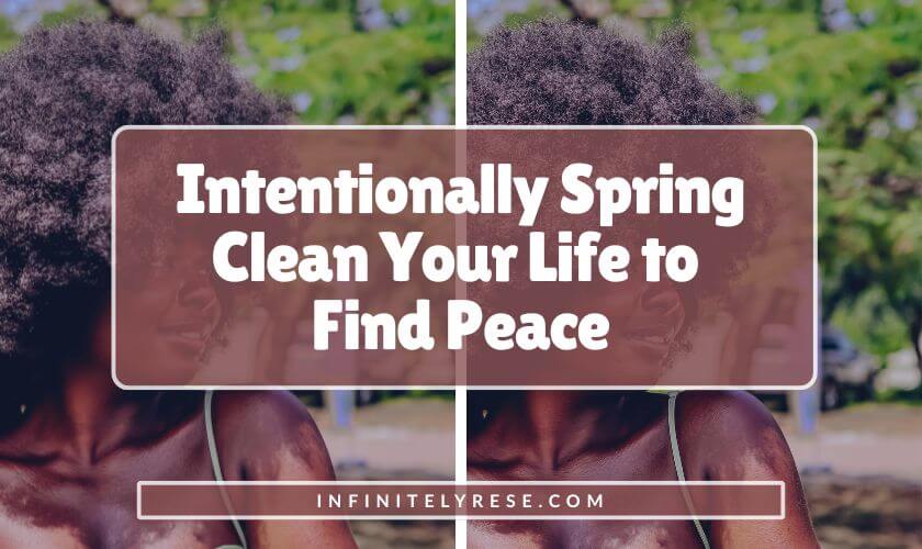 Smiling girl with afro. Text reads: Intentionally Spring Clean Your Life to Find Peace.