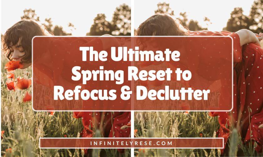 Girl in red dress smelling red flowers. Text reads: The Ultimate Spring Reset to Refocus and Declutter.