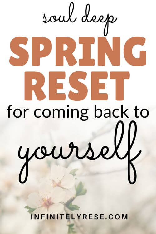 Pinterest image with text that reads: Soul deep spring reset for coming back to yourself.