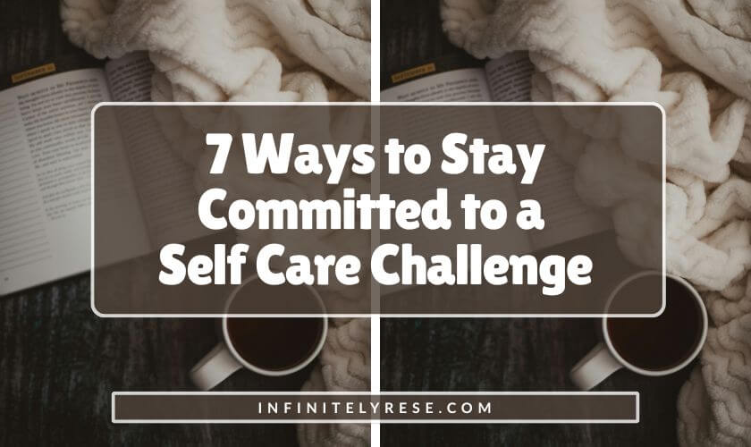Cozy flat lay of a book, blanket, and cup of coffee. Text reads: 7 Ways to Stay Committed to a Self Care Challenge.