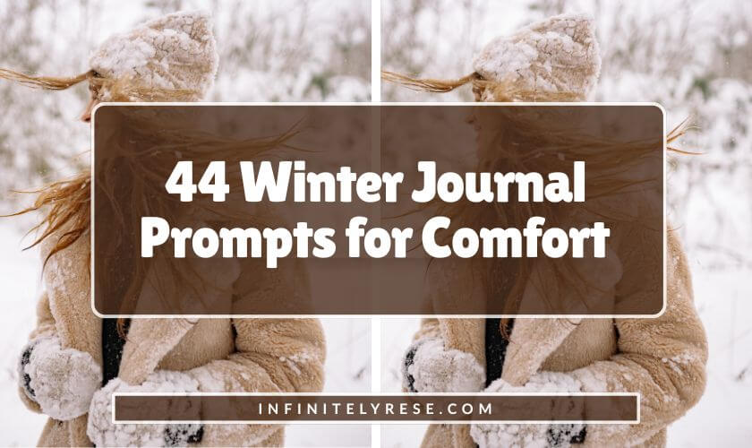Woman in brown snow-covered jacket and gloves. Text reads: 44 Winter Journal Prompts for Comfort.